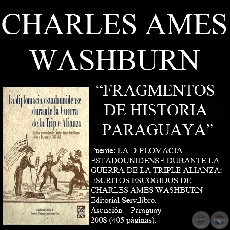 FRAGMENTOS DE LA HISTORIA DEL PARAGUAY (Por CHARLES AMES WASHBURN)