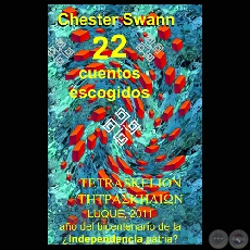 22 CUENTOS ESCOGIDOS, 2011 - Narrativa de CHESTER SWANN