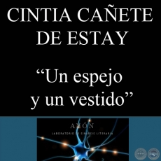 UN ESPEJO Y UN VESTIDO, 2010 - Cuento de CINTIA CAÑETE DE ESTAY