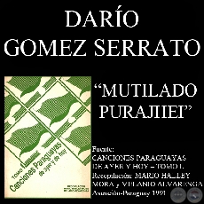 MUTILADO PURAJHEI (Polca – Canción de DARÍO GÓMEZ SERRATO)