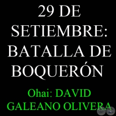 29 DE SETIEMBRE: BATALLA DE BOQUERN Y DA DEL SOLDADO PARAGUAYO - Ohai Guaranme: DAVID GALEANO OLIVERA