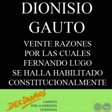 VEINTE RAZONES POR LAS CUALES FERNANDO LUGO SE HALLA HABILITADO CONSTITUCIONALMENTE (DIONISIO GAUTO)