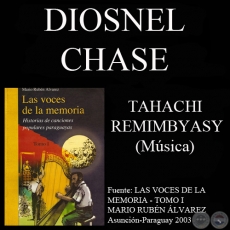 TAHACHI REMIMBYASY - Letra: MANUEL ACHÓN LÓPEZ - Música: DIOSNEL CHASE