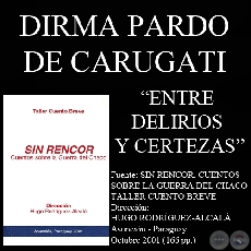 ENTRE DELIRIOS Y CERTEZAS (Cuento de DIRMA PARDO CARUGATI)