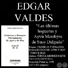 LAS ULTIMAS HOGUERAS y Y AYVU MEMBYRE DE SUSY DELGADO (Ensayo de Edgar Valdes)