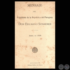 MENSAJE 1916 - PRESIDENTE DE LA REPÚBLICA EDUARDO SCHAERER