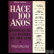 HACE CIEN AÑOS - TOMO V, CRÓNICAS DE LA GUERRA DE 1864-1870 (Por EFRAIM CARDOZO)