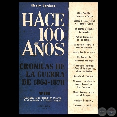 HACE CIEN AÑOS - TOMO VIII, CRÓNICAS DE LA GUERRA DE 1864-1870 (Por EFRAIM CARDOZO)