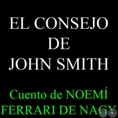 EL CONSEJO DE JOHN SMITH - Cuento de NOEM FERRARI DE NAGY