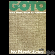 EL GOTO. CUASI, CUASI, SEÑOR DE MADUREIRA, 1998 - Novela de JOSÉ EDUARDO ALCAZAR