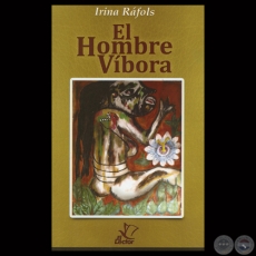 EL HOMBRE VÍBORA, 2013 - Narrativa de IRINA RÁFOLS