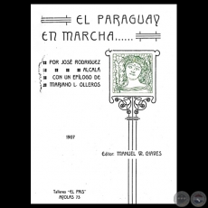 EL PARAGUAY EN MARCHA..., 1907 - Por JOSÉ RODRIGUEZ ALCALÁ