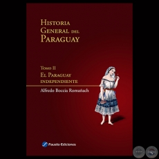 EL PARAGUAY INDEPENDIENTE - Por ALFREDO BOCCIA ROMAÑACH - Año 2013