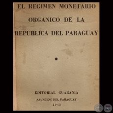 EL RÉGIMEN MONETARIO ORGÁNICO DE LA REPÚBLICA DEL PARAGUAY