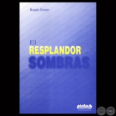 EL RESPLANDOR Y LAS SOMBRAS, 1996 - Poemario de  RENE FERRER