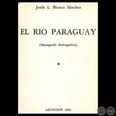 EL RÍO PARAGUAY (MONOGRAFÍA HIDROGRÁFICA) - Por JESÚS L. BLANCO SÁNCHEZ