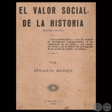 EL VALOR SOCIAL DE LA HISTORIA, 1951 - Por EPIFANIO MÉNDEZ