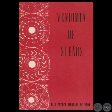 VENDIMIA DE SUEÑOS - Poemario de ELLY ESTHER MERCADO DE VERA - Año 1972