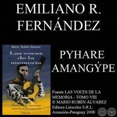 PYHARE AMANGÝPE - Letra: EMILIANO R. FERNÁNDEZ - Música: FÉLIX PÉREZ CARDOZO