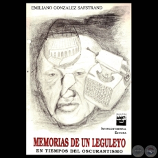 MEMORIAS DE UN LEGULEYO EN TIEMPOS DE OSCURANTISMO, 1990 - Por EMILIANO GONZLEZ SAFSTRAND