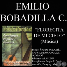 FLORECITA DE MI CIELO - Música: EMILIO BOBADILLA CÁCERES - Letra: CARLOS MIGUEL JIMÉNEZ