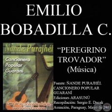 PEREGRINO TROVADOR - Letra: MELANIO ALVARENGA - Música: EMILIO BOBADILLA CÁCERES