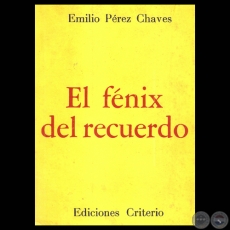 EL FÉNIX DEL RECUERDOS, 1976 - Poemario de EMILIO PÉREZ CHAVES