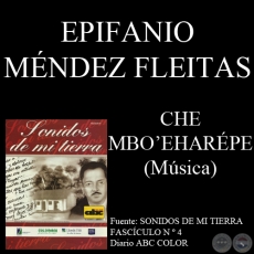 CHE MBO’EHARÉPE - Música de EPIFANIO MÉNDEZ FLEITAS - Letra de TEODORO S. MONGELÓS