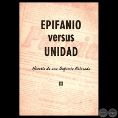 EPIFANIO VERSUS UNIDAD - HISTORIA DE UNA INFAMIA COLORADA, 1954