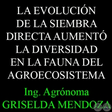 LA EVOLUCIN DE LA SIEMBRA DIRECTA AUMENT LA DIVERSIDAD EN LA FAUNA DEL AGROECOSISTEMA - Por Ing. Agr. GRISELDA MENDOZA 