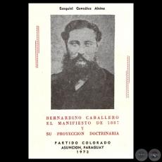 BERNARDINO CABALLERO - EL MANIFIESTO DE 1887 Y SU PROYECCIÓN DOCTRINARIA - Por EZEQUIEL GONZÁLEZ ALSINA