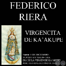 VIRGENCITA DE KA’AKUPE - OHAI: FEDERICO RIERA