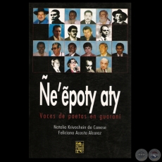 ÑE’ẼPOTY ATY, 2005 – VOCES DE POETAS EN GUARANÍ - Por FELICIANO ACOSTA y NATALIA KRIVOSHEIN DE CANESE