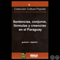 SENTENCIAS, CONJUROS, FÓRMULAS Y CREENCIAS EN EL PARAGUAY - Versión al español: FELICIANO ACOSTA , DOMINGO ADOLFO AGUILERA y CARLOS VILLAGRA MARSAL