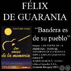 BANDERA ES DE SU PUEBLO - Letra: FÉLIX DE GUARANIA - Música: DIONISIO ARZAMENDIA 