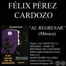 AL REGRESAR - Música: FÉLIX PÉREZ CARDOZO, Letra: EMILIANO R. FERNÁNDEZ