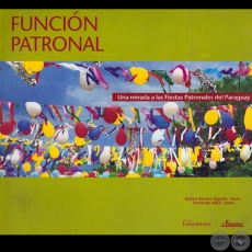 UNA MIRADA A LAS FIESTAS PATRONALES DEL PARAGUAY, 2006 - Texto de RUBÉN BAREIRO SAGUIER