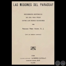 LAS MISIONES DEL PARAGUAY - Por FERNANDO PÉREZ ACOSTA, S.J.