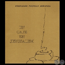 UN CAFE EN JERUSALEM, 1997 - Poemario de FERNANDO PISTILLI MIRANDA