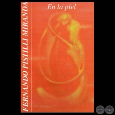 EN LA PIEL (1997) - Poemario de FERNANDO PISTILLI MIRANDA