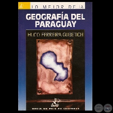 GEOGRAFA DEL PARAGUAY - Por HUGO FERREIRA GUBETICH