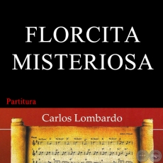 FLORCITA MISTERIOSA (Partitura) - Polca de ULELIO PRELIASCO