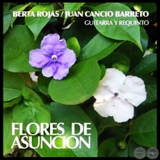 FLORES DE ASUNCIÓN - BERTA ROJAS Y JUAN CANCIO BARRETO - AñO 2007