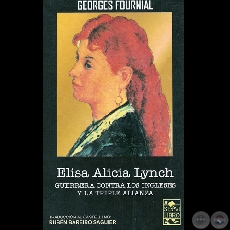 ELISA ALICIA LYNCH - GUERRERA CONTRA LOS INGLESES Y LA TRIPLE ALIANZA - Por GEORGES FOURNIAL