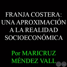 FRANJA COSTERA: UNA APROXIMACIN A LA REALIDAD SOCIOECONMICA - Por MARICRUZ MNDEZ VALL