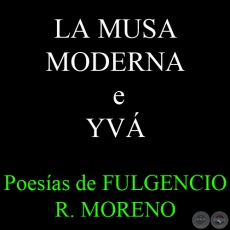 LA MUSA MODERNA e YVÁ - Poesías de FULGENCIO R. MORENO