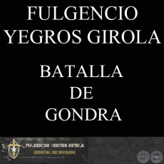 BATALLAS DE  GONDRA, 1933 (Comentario de FULGENCIO YEGROS GIROLA)