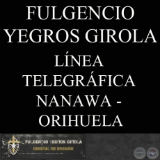 LÍNEA TELEGRÁFICA NANAWA – ORIHUELA (FULGENCIO YEGROS GIROLA)