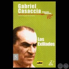LOS EXILIADOS - Novela de GABRIEL CASACCIA