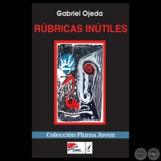 RÚBRICAS INÚTILES - Poemario de GABRIEL OJEDA - Año 2009